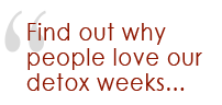 Find out why peole love our detox weeks